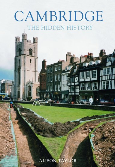 Alison Taylor - Cambridge: The Hidden History, Häftad
