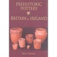 bokomslag Prehistoric Pottery in Britain and Ireland
