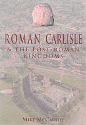 Roman Carlisle and the Lands of the Solway 1