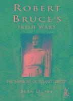 Robert the Bruce's Irish Wars 1