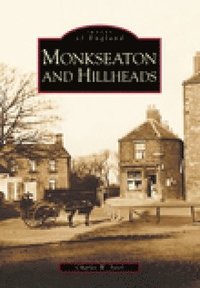 bokomslag Monkseaton and Hillheads: Images of England