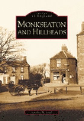 Monkseaton and Hillheads: Images of England 1