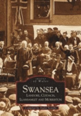 Swansea, Landore, Clydach and Llamslett: Images of Wales 1