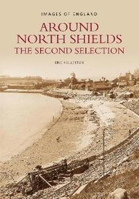 bokomslag Around North Shields: The Second Selection