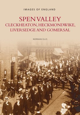 bokomslag Spen Valley, Cleckheaton, Heckmondwike, Liversedge and Gomersal