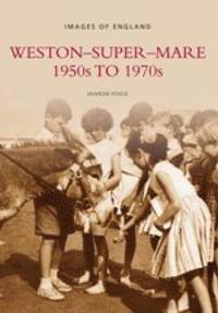 bokomslag Weston Super Mare 1950s to 1970s
