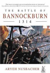 bokomslag The Battle of Bannockburn, 1314