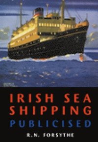 bokomslag Irish Sea Shipping Publicised