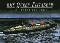 bokomslag Rms Queen Elizabeth: the Beautiful Lady