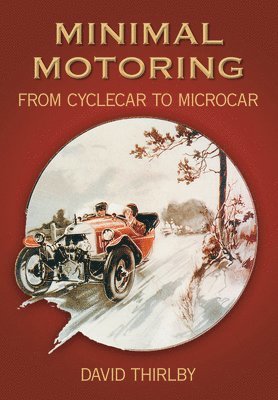 bokomslag Minimal Motoring: A History from Cyclecar to Microcar