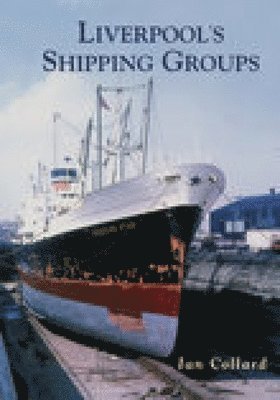 Ian Collard - Liverpool's Shipping Groups, Häftad