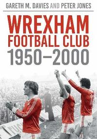 bokomslag Wrexham FC 1950-200