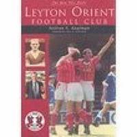 bokomslag The Men Who Made Leyton Orient Football Club