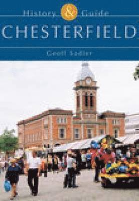 Geoff Sadler - Chesterfield: History and Guide, Häftad