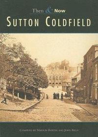 bokomslag Sutton Coldfield Then & Now
