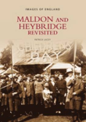 Maldon and Heybridge Revisited 1