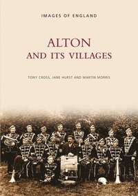 bokomslag Alton and its Villages: Images of England