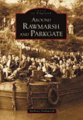 Around Rawmarsh and Parkgate: Images of England 1