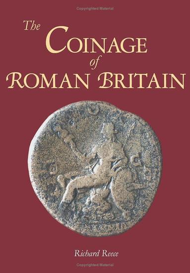 Richard Reece - Coinage of Roman Britain, Häftad
