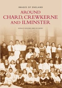 bokomslag Chard, Crewkerne and Ilminster