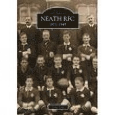 Mike Price - Neath RFC 1871-1945: Images of Sport, Häftad