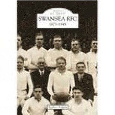 bokomslag Swansea Rugby Football Club 1873-1945: Images of Sport