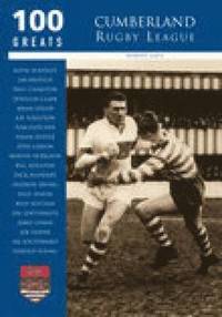 bokomslag Cumberland Rugby League: 100 Greats