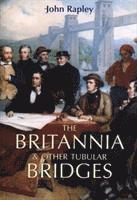 bokomslag The Britannia and Other Tubular Bridges