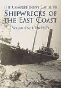 bokomslag The Comprehensive Guide to Shipwrecks of The East Coast Volume One