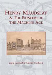 bokomslag Henry Maudslay and the Pioneers of the Machine Age