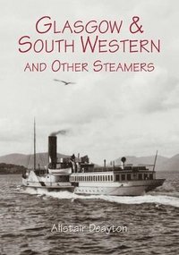 bokomslag Glasgow and South Western and Other Steamers