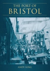 bokomslag The Port of Bristol