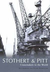 bokomslag Stothert & Pitt: Cranemakers to the World