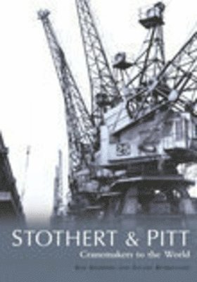 bokomslag Stothert & Pitt: Cranemakers to the World