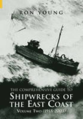 The Comprehensive Guide to Shipwrecks of the East Coast Volume Two 1