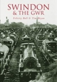 bokomslag Swindon and the GWR
