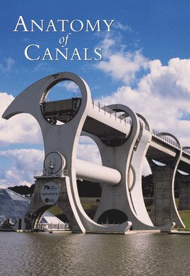 Anthony Burton, Derek Pratt - The Anatomy of Canals Volume 3, Häftad
