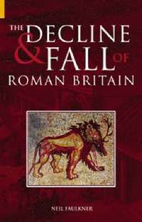 bokomslag The Decline and Fall of Roman Britain
