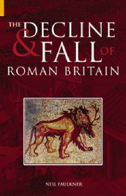 bokomslag The Decline and Fall of Roman Britain