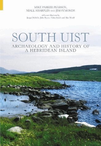 Mike Parker Pearson, Niall Sharples, Jim Symonds - South Uist, Häftad