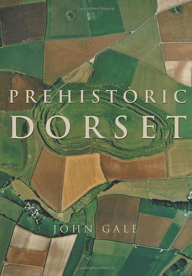 John Gale - Prehistoric Dorset, Häftad