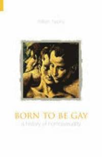 bokomslag Born to be Gay: A History of Homosexuality