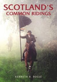 bokomslag Scotland's Common Ridings