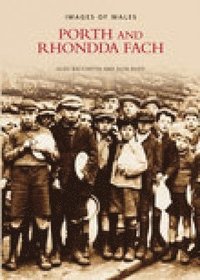 bokomslag Porth and Rhondda Fach: Images of Wales (Revised)