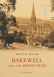 bokomslag Bakewell and the White Peak