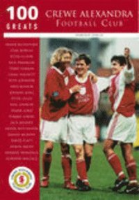 bokomslag Crewe Alexandra Football Club: 100 Greats