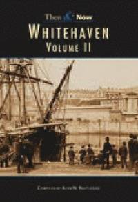 bokomslag Whitehaven Then & Now Vol 2