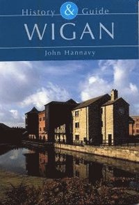 bokomslag Wigan: History and Guide