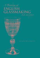 bokomslag A History of Glassmaking in England