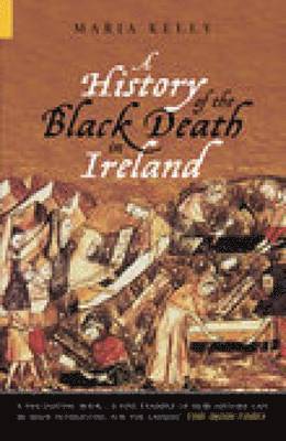 bokomslag A History of the Black Death in Ireland